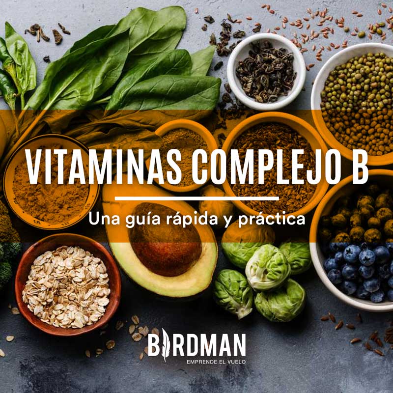 Vitaminas del Complejo B: Una guía rápida | VidaBirdman